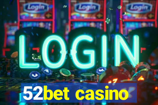 52bet casino